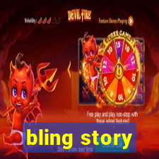 bling story